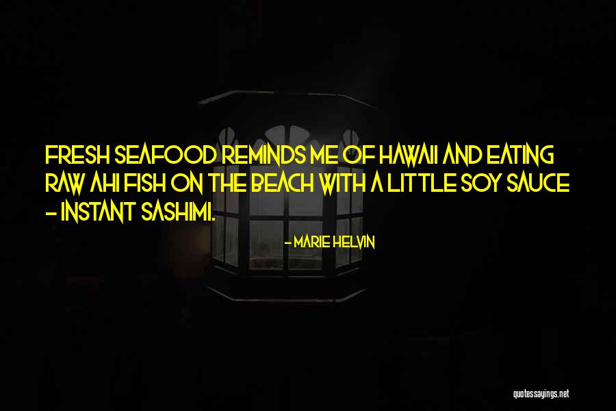 A Seafood Quotes By Marie Helvin A Seafood Quotes By Marie Helvin