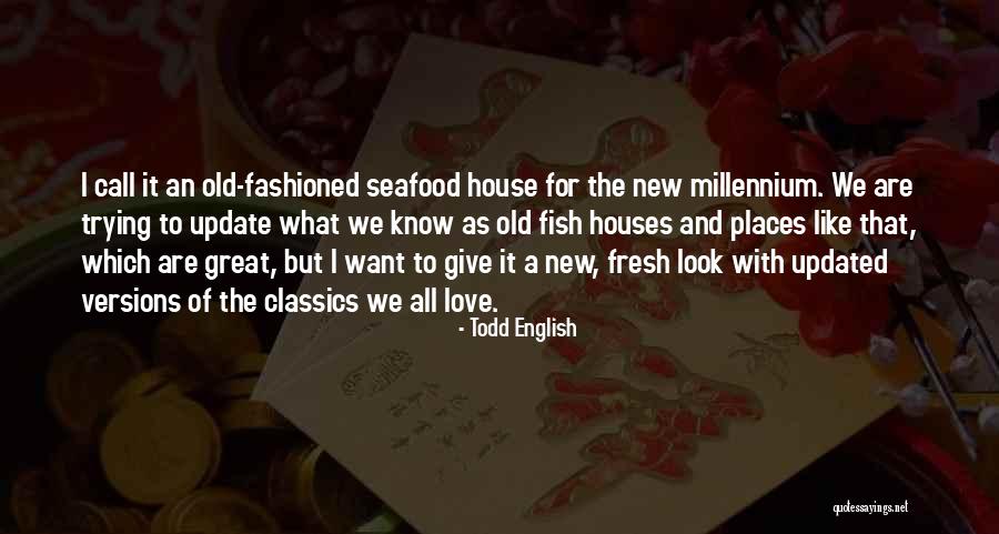 A Seafood Quotes By Todd English A Seafood Quotes By Todd English