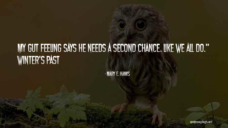 A Second Chance Love Quotes By Mary E. Hanks