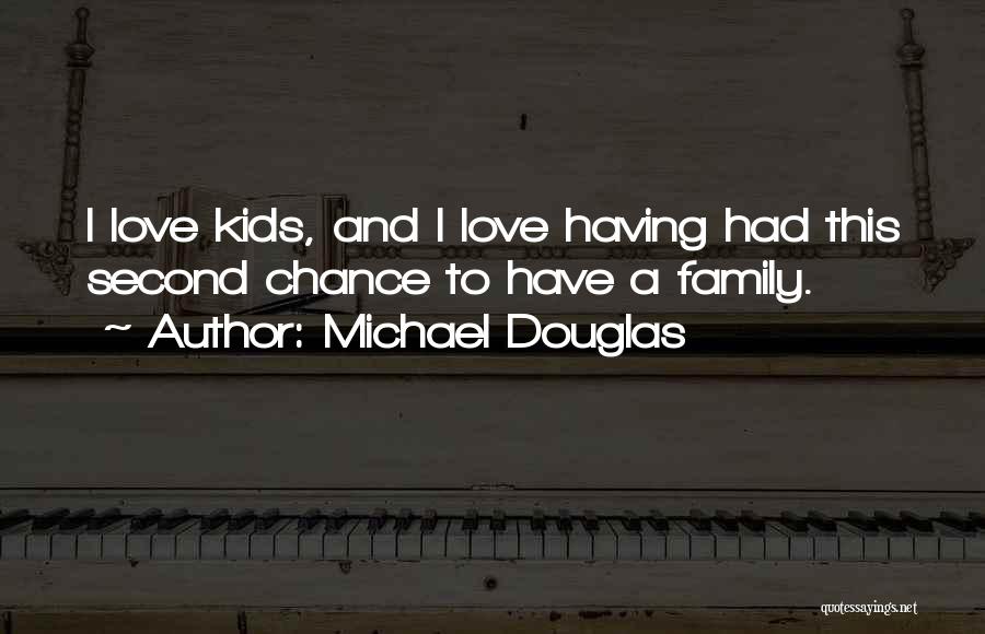 A Second Chance Love Quotes By Michael Douglas