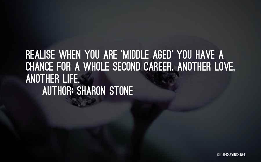 A Second Chance Love Quotes By Sharon Stone