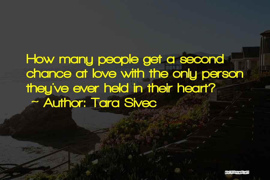 A Second Chance Love Quotes By Tara Sivec