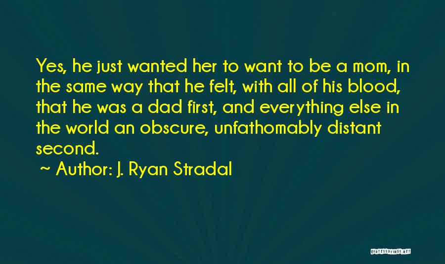 A Second Dad Quotes By J. Ryan Stradal