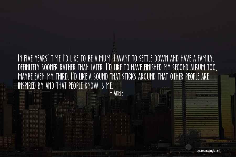 A Second Family Quotes By Adele A Second Family Quotes By Adele