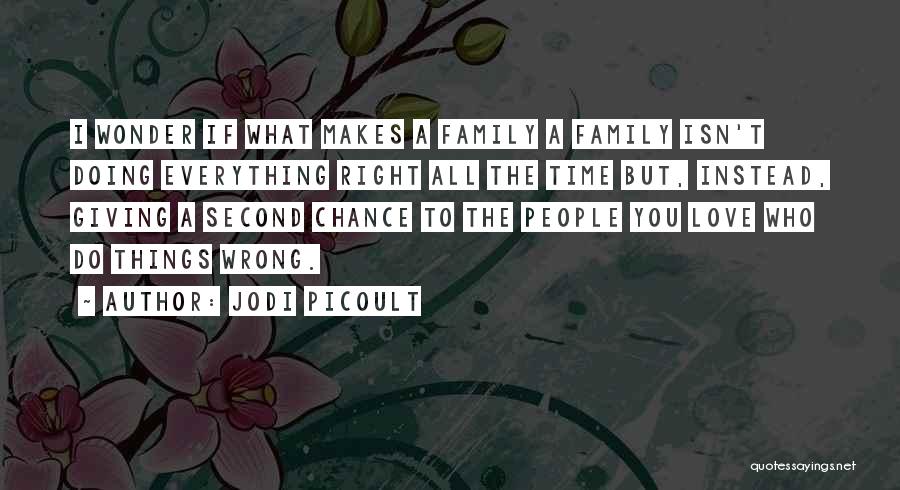 A Second Family Quotes By Jodi Picoult