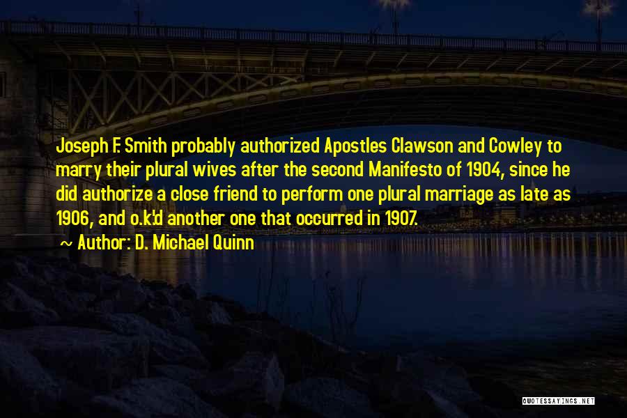 A Second Marriage Quotes By D. Michael Quinn
