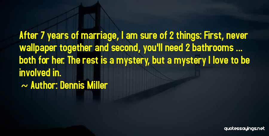 A Second Marriage Quotes By Dennis Miller