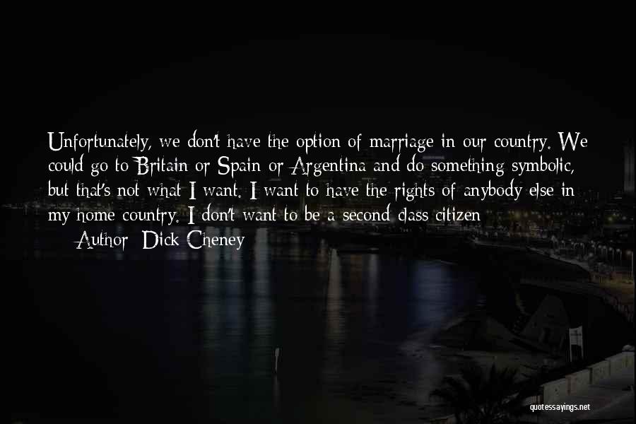 A Second Marriage Quotes By Dick Cheney