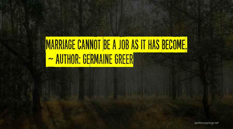 A Second Marriage Quotes By Germaine Greer