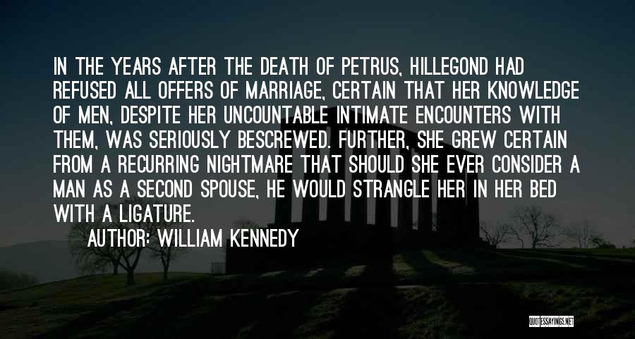 A Second Marriage Quotes By William Kennedy