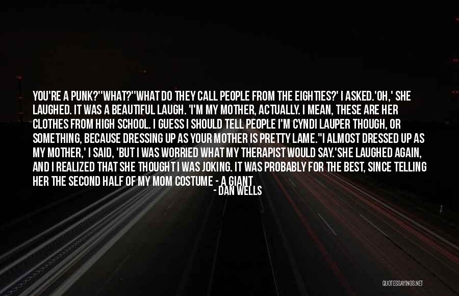 A Second Mom Quotes By Dan Wells A Second Mom Quotes By Dan Wells