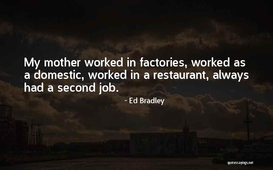 A Second Mom Quotes By Ed Bradley A Second Mom Quotes By Ed Bradley
