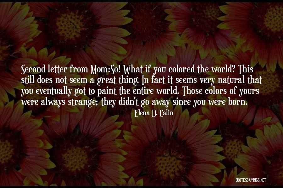 A Second Mom Quotes By Elena D. Calin A Second Mom Quotes By Elena D. Calin