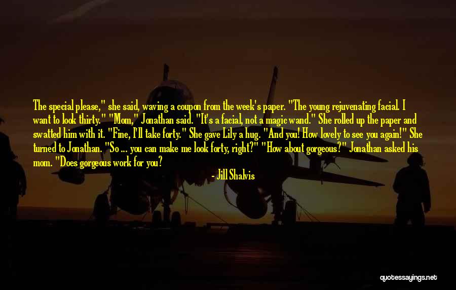 A Second Mom Quotes By Jill Shalvis A Second Mom Quotes By Jill Shalvis