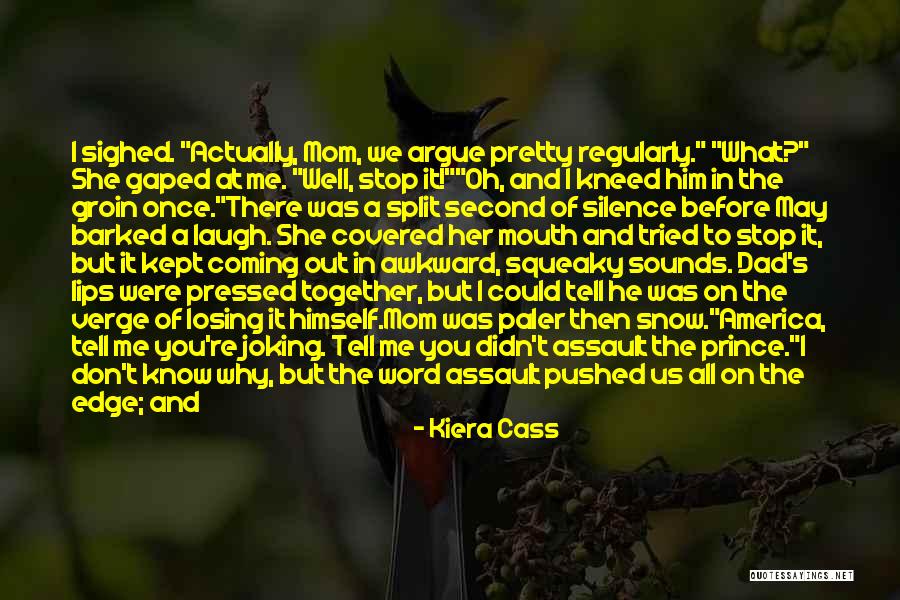 A Second Mom Quotes By Kiera Cass A Second Mom Quotes By Kiera Cass