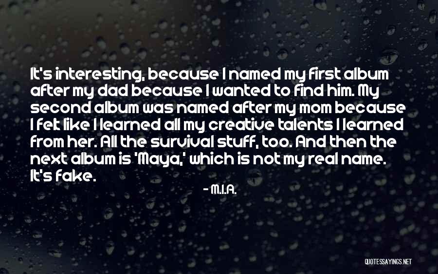 A Second Mom Quotes By M.I.A. A Second Mom Quotes By M.I.A.