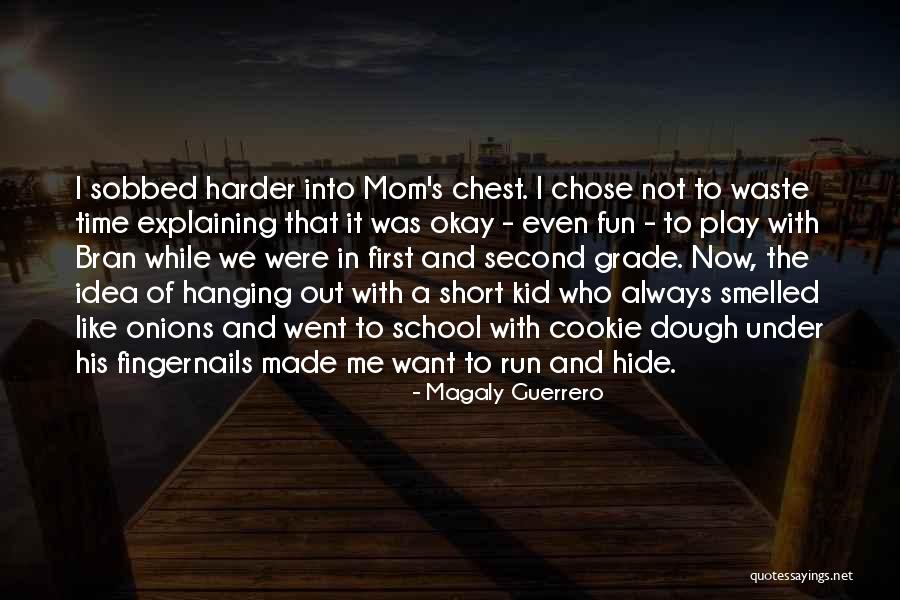 A Second Mom Quotes By Magaly Guerrero A Second Mom Quotes By Magaly Guerrero