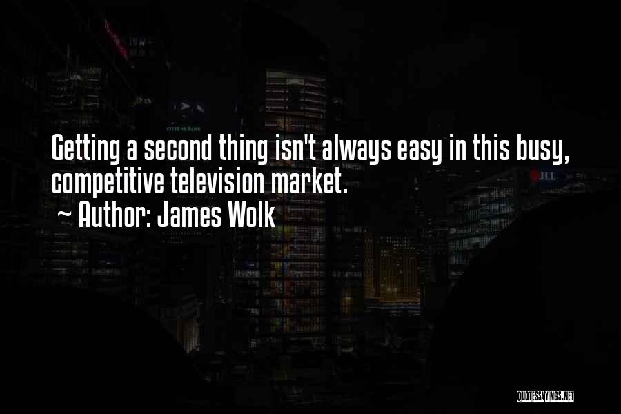 A Second Quotes By James Wolk