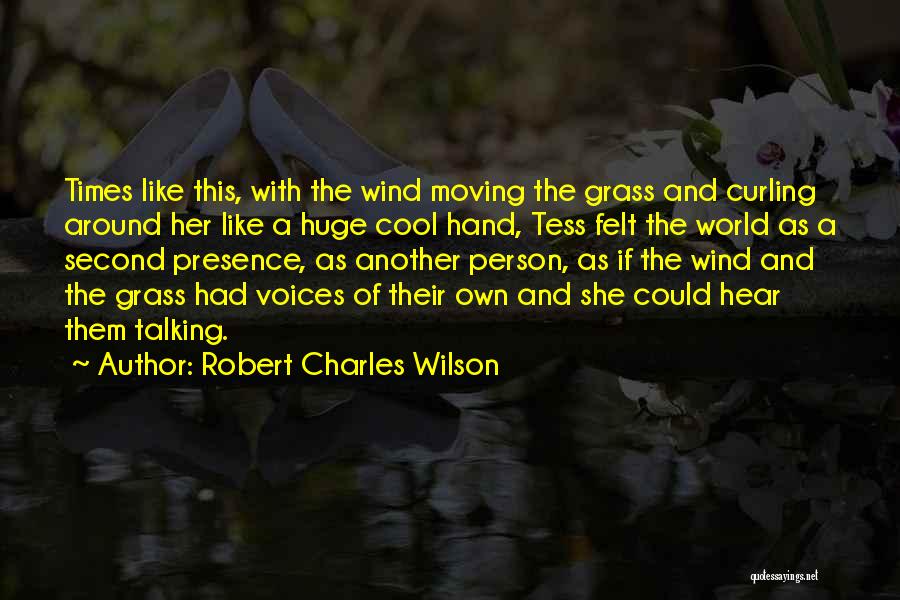 A Second Wind Quotes By Robert Charles Wilson