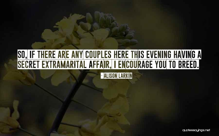 A Secret Affair Best Quotes By Alison Larkin A Secret Affair Best Quotes By Alison Larkin