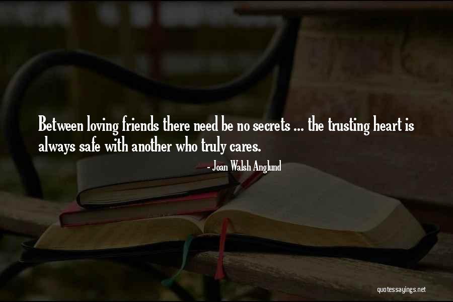 A Secret Between Friends Quotes By Joan Walsh Anglund