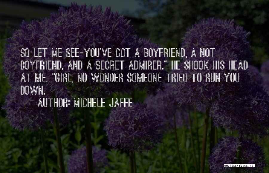 A Secret Boyfriend Quotes By Michele Jaffe