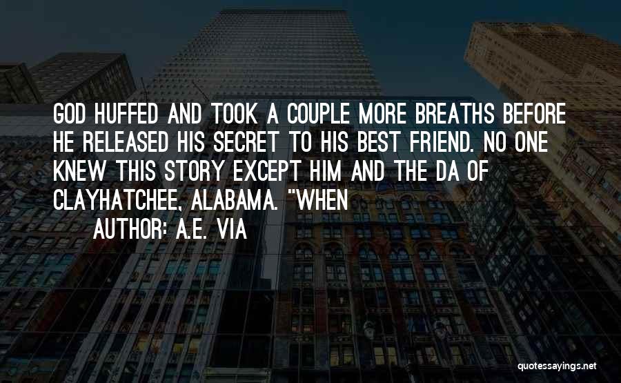 A Secret Friend Quotes By A.E. Via