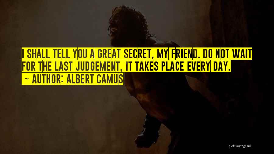 A Secret Friend Quotes By Albert Camus