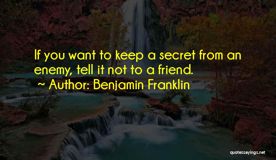 A Secret Friend Quotes By Benjamin Franklin