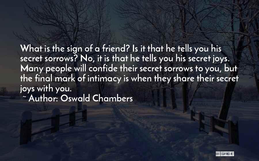 A Secret Friend Quotes By Oswald Chambers