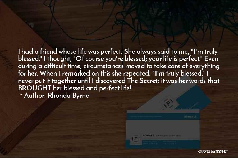 A Secret Friend Quotes By Rhonda Byrne