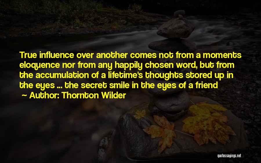 A Secret Friend Quotes By Thornton Wilder