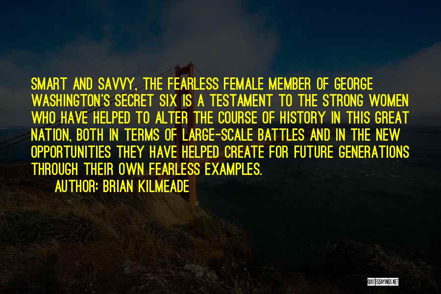 A Secret History Quotes By Brian Kilmeade