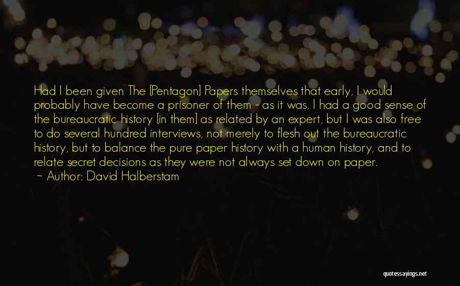 A Secret History Quotes By David Halberstam