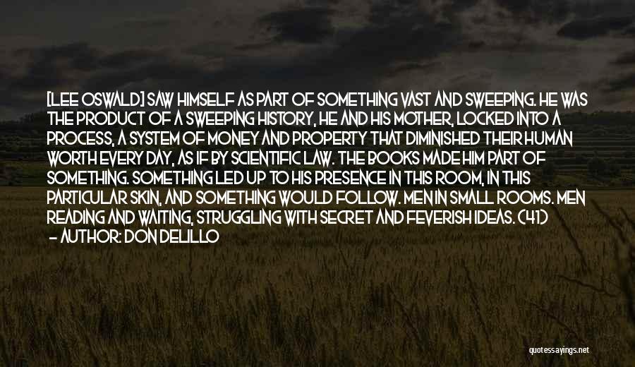 A Secret History Quotes By Don DeLillo