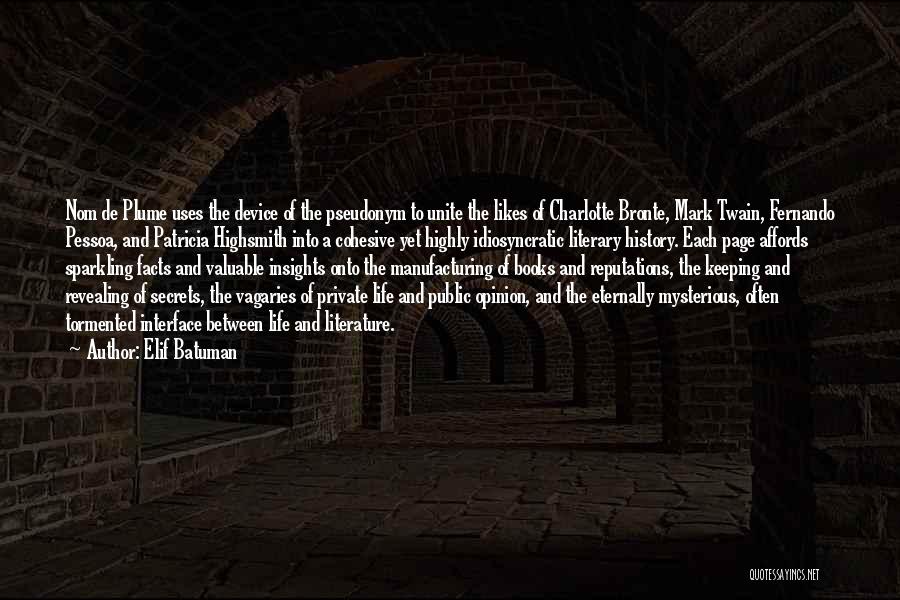 A Secret History Quotes By Elif Batuman
