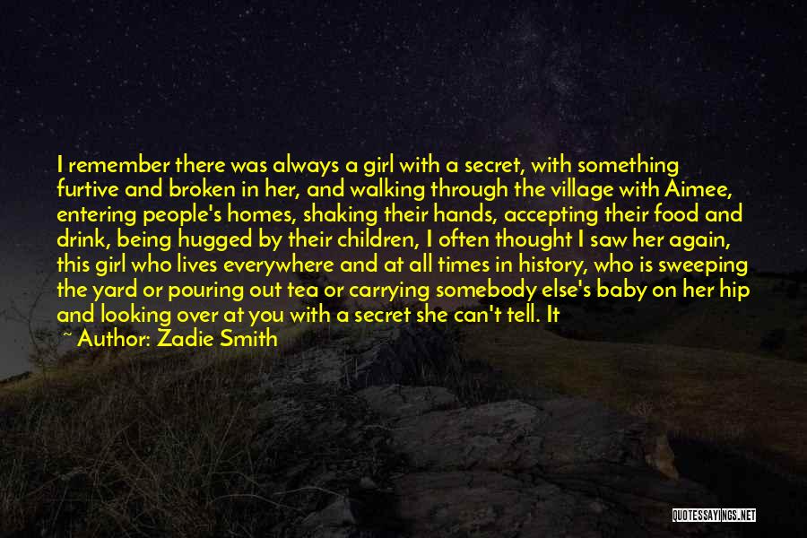 A Secret History Quotes By Zadie Smith