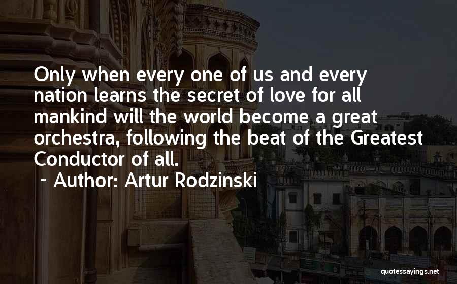 A Secret Love Quotes By Artur Rodzinski
