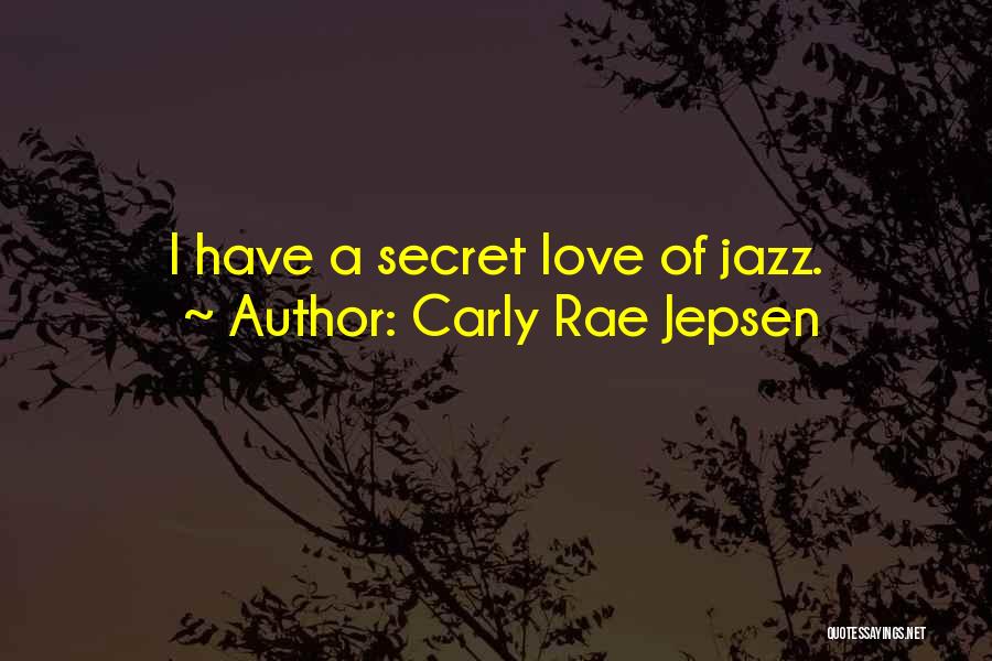 A Secret Love Quotes By Carly Rae Jepsen