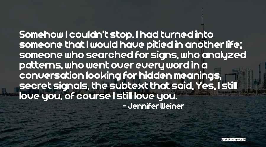 A Secret Love Quotes By Jennifer Weiner