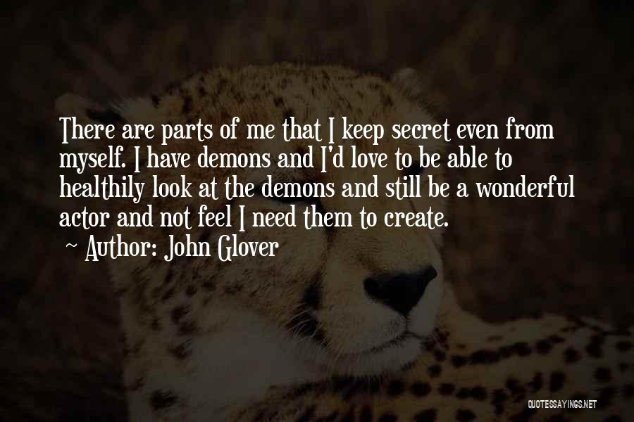A Secret Love Quotes By John Glover