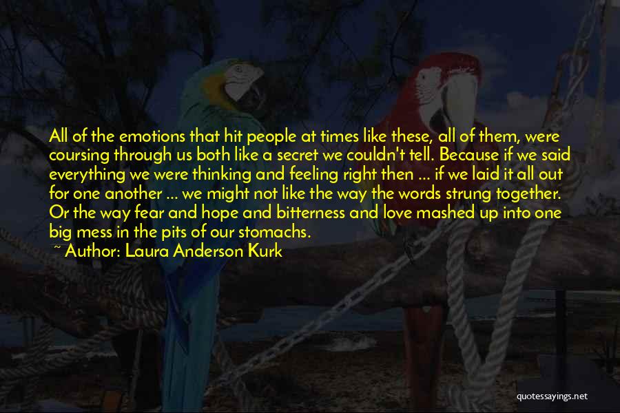 A Secret Love Quotes By Laura Anderson Kurk