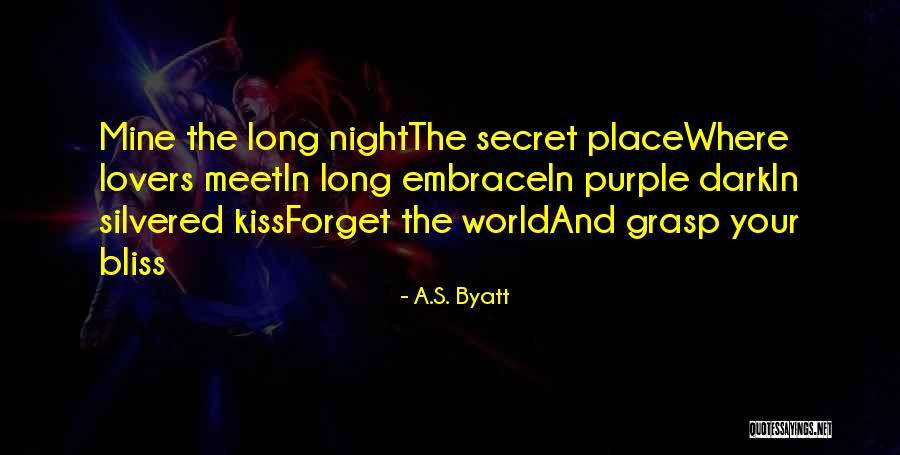 A Secret Place Quotes By A.S. Byatt