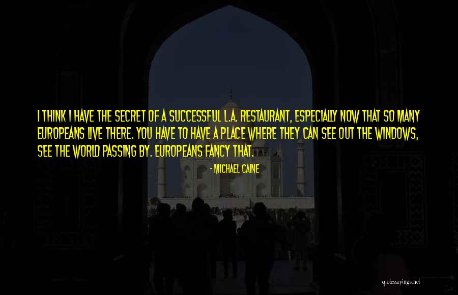 A Secret Place Quotes By Michael Caine