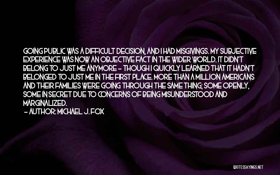 A Secret Place Quotes By Michael J. Fox