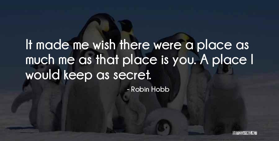 A Secret Place Quotes By Robin Hobb A Secret Place Quotes By Robin Hobb