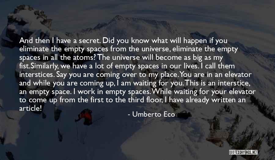 A Secret Place Quotes By Umberto Eco