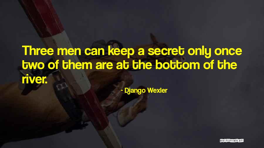 A Secret River Quotes By Django Wexler A Secret River Quotes By Django Wexler