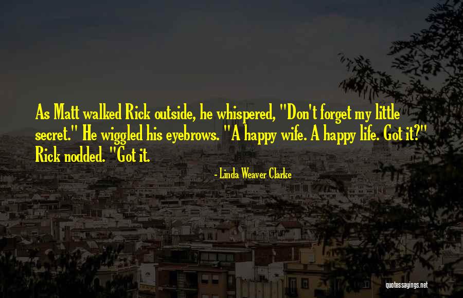 A Secret River Quotes By Linda Weaver Clarke A Secret River Quotes By Linda Weaver Clarke