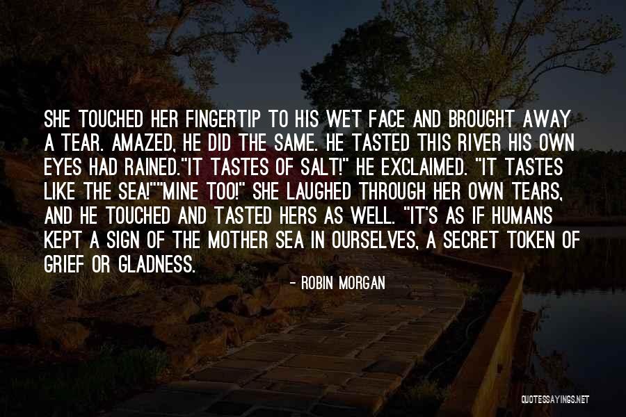 A Secret River Quotes By Robin Morgan A Secret River Quotes By Robin Morgan